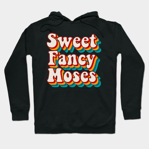 Sweet Fancy Moses Hoodie by n23tees